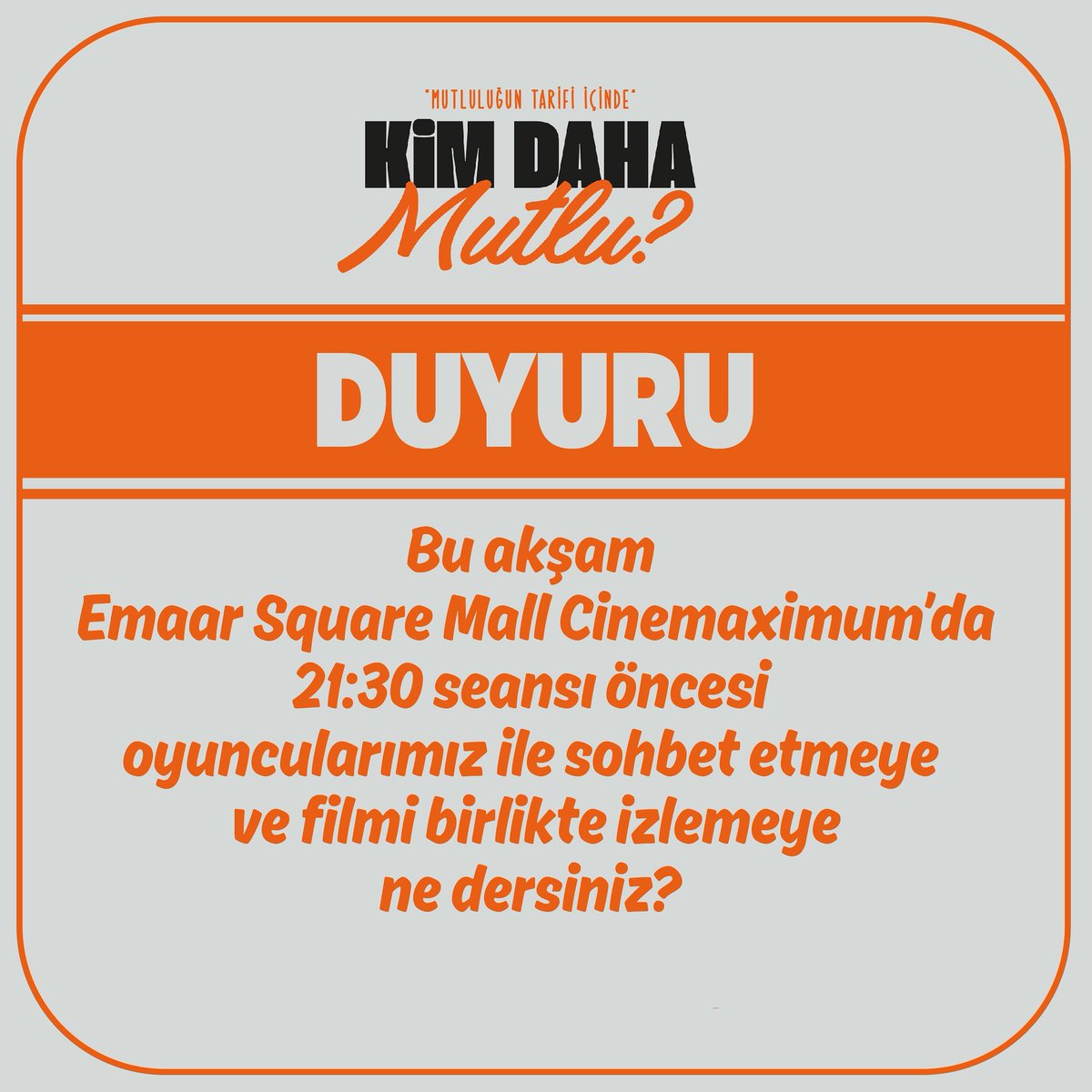 KimDhaMutluFilm's tweet photo. Bu akşam Emaar Square Mall Cinemaximum'da sürpriz hediyeler ile sizleri bekliyoruz 🥰
.
#KimDahaMutlu 
@bskyapim | @hakanhaksun https://t.co/eSIwMhFY0c