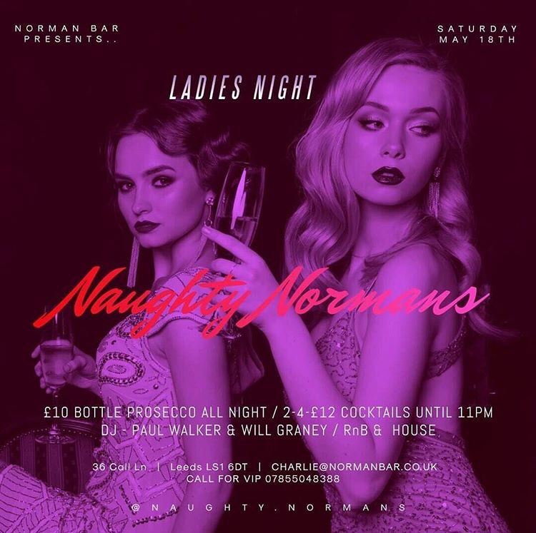 Naughty Normans is back tonight!

Ladies night! £10 Bottles of Prosecco all night long and 2-4-£12 Cocktails until 11pm 💖 #Leeds #FreeEntry #NaughtyNormans