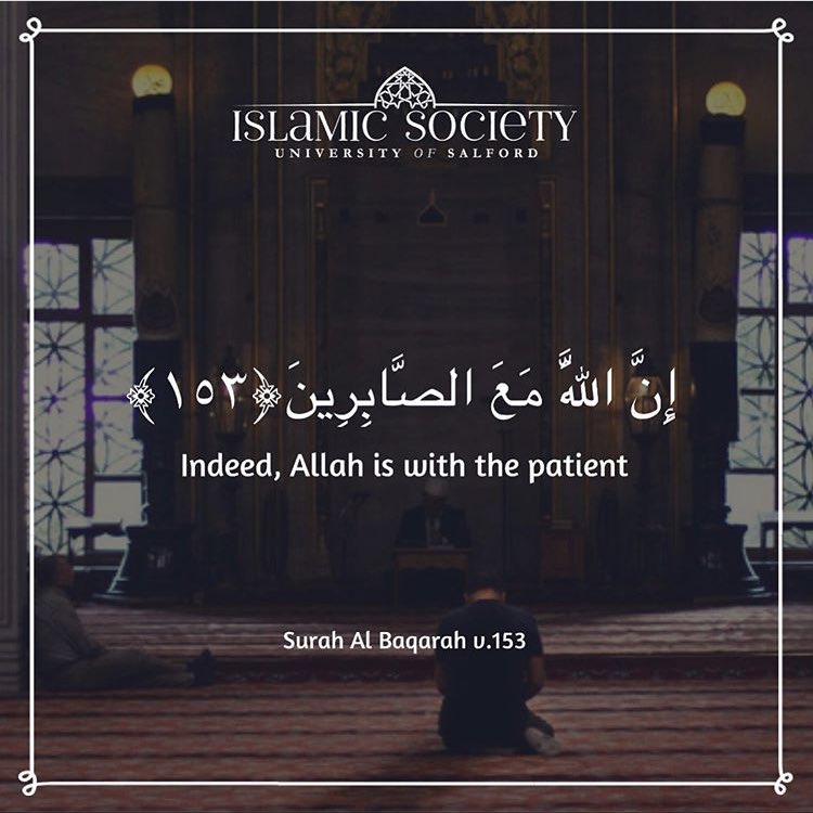 Salford_Isoc's tweet photo. Allah ﷻ said in the Quran: “O you who have believed, seek help through patience and prayer. Indeed, Allah is with the patient.” [Quran, 2:153] -

Sometimes in life, hardships befall us and it feels like difficulties add up on one another. In these situations we have to observe- https://t.co/UlH9AyR60F
