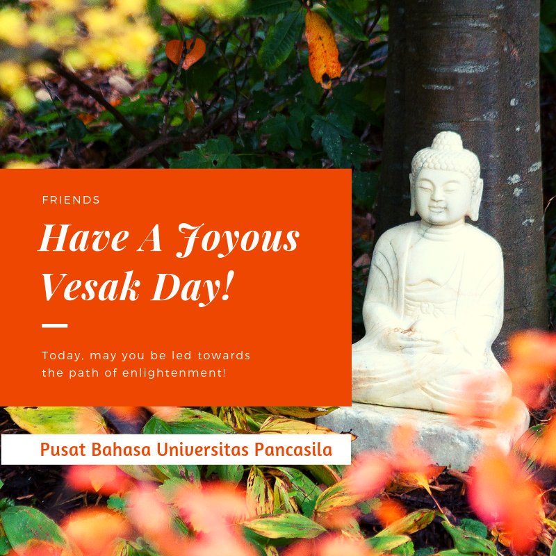 lembagabahasaup's tweet photo. To all of our Buddhist friends: Sabbe satta bhavantu sukhitatta. May all beings be happy. Sadhu sadhu sadhu 🙏 #Waisak #VesakDay #pbup #UniversitasPancasila https://t.co/ZyodU4Vb5u