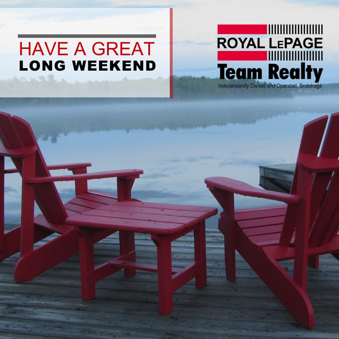 We hope that you are having an amazing long weekend! Whether you're spending away at the cottage, on a family adventure, planting, or house hunting, take some time to make some memories and enjoy the weather!