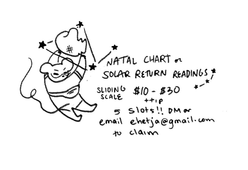 while i was in toronto i lost a filling and dental work is expensive, so i'm opening up some slots for natal chart or solar return readings!! ?? tropical astro, sliding scale/pwyc $10-$30 + tip, paypal only, dm or email me to claim a slot! 