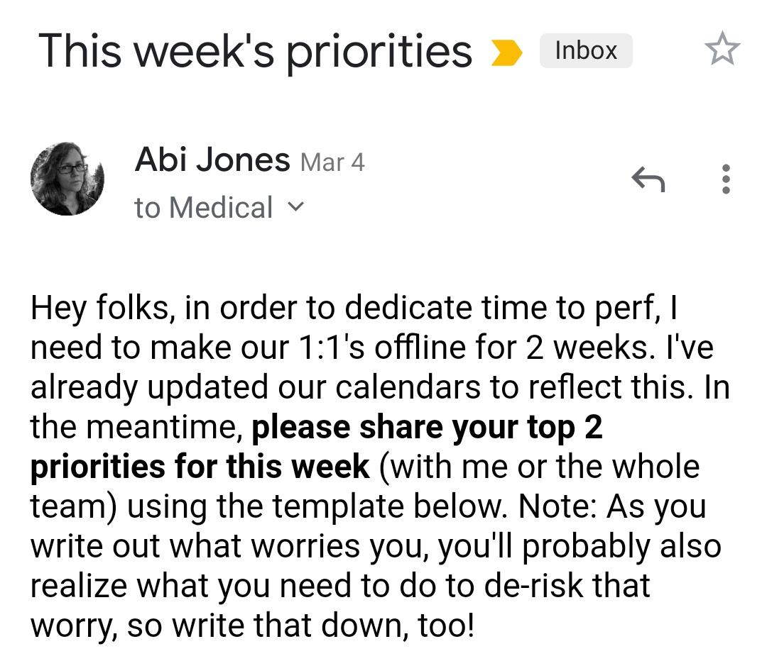 14. Sometimes things come up at work (performance review season, walkouts, illness) so I ask the team to update each other via email. The goal is not "getting an update" The goal is to have someone reflect on barriers for their priorities.
