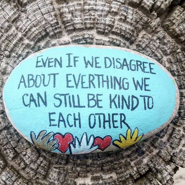 Even if we disagree, we can still be kind to each other