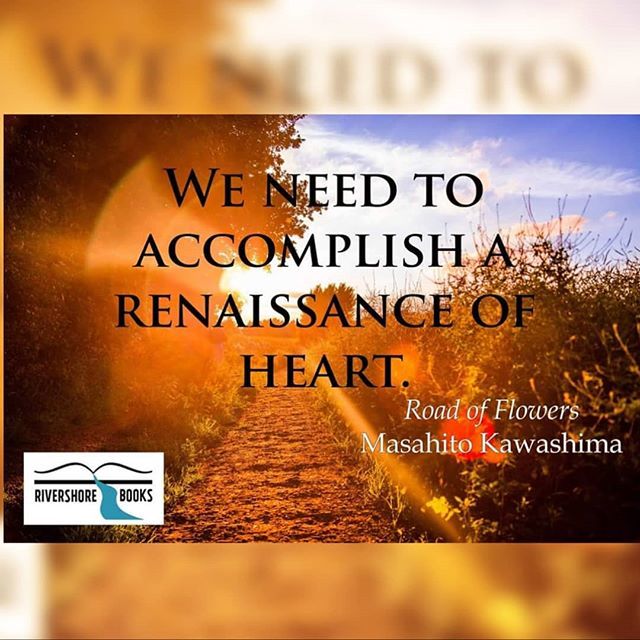 We need to accomplish a renaissance of the heart. - Masahito Kawashima bit.ly/2WRKSH9