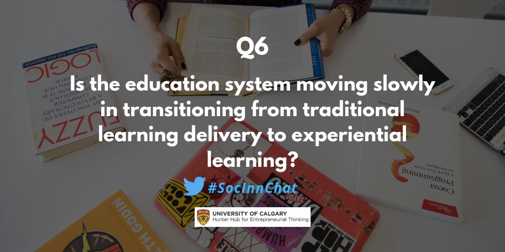 Question 6: Is the education system moving slowly in transitioning from tradition learning delivery to experiential learning? 

#SocInnChat 

<a href="/Naardah/">Naser Arda</a> <a href="/BohnJen/">jen.bohn</a> @targaboys <a href="/missusem/">Sue Mylde</a>