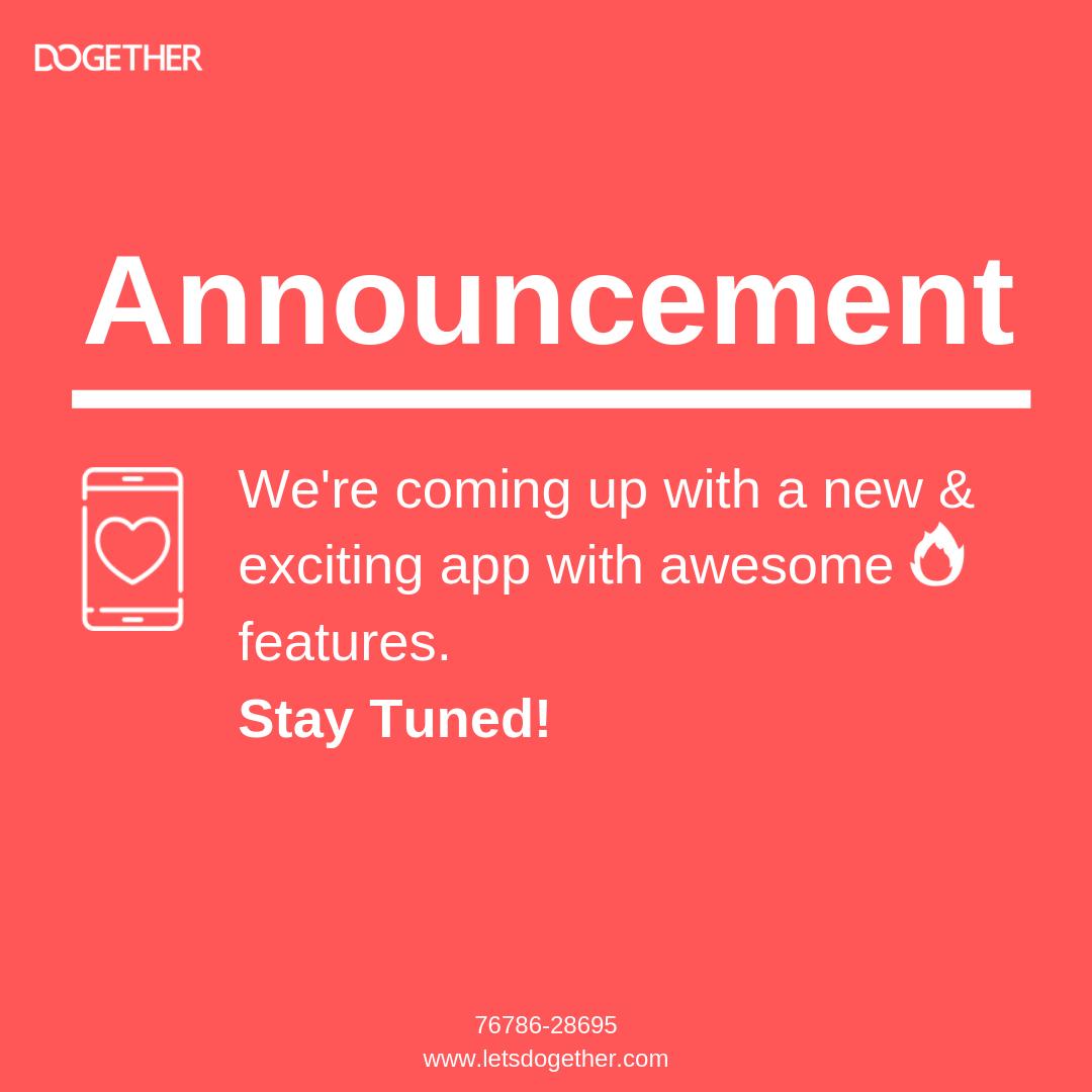 Hello Everyone,
Dogether is coming up with a new and even more exciting app with awesome features. Stay tuned for more updates.

#Dogether #NewApp #Update #Announcement #App #AppUpdate #Exciting App #AppNewFeatures #AndroidApp #iOSApp #Activties #Experiences #Users