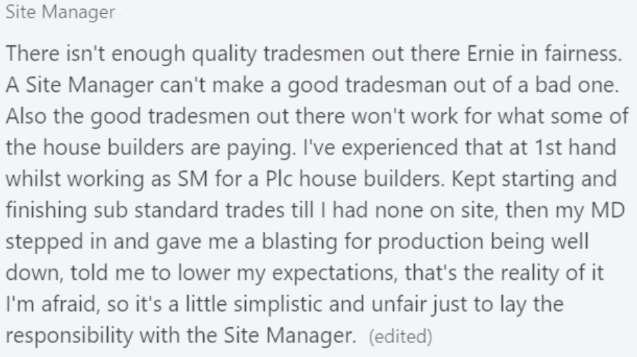 The reality of UK plc housebuilding! Even if you get a good site manager, who wants to build good quality new homes, he isn't allowed. Production is king.  A fish rots from the head!