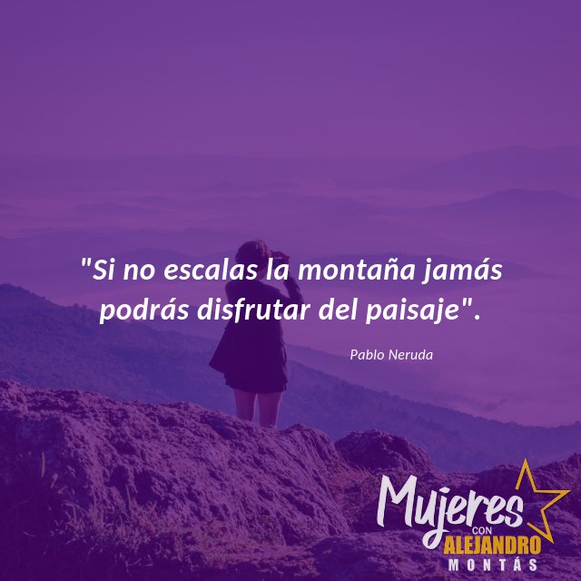 AMontasRD's tweet photo. Si no escalas la montaña jamás podrás disfrutar del paisaje. Pablo Neruda
#MujeresConAlejandro #mujeresconAM https://t.co/5BTQdUiDd4
