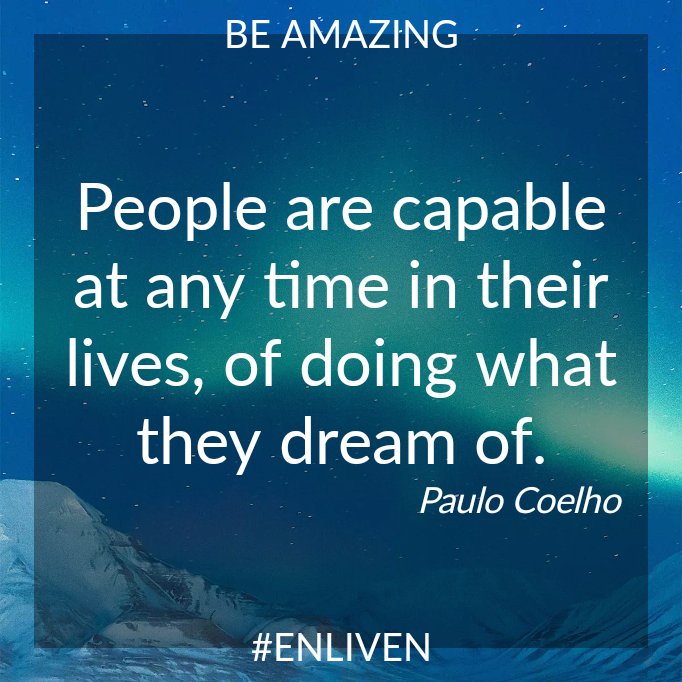 sasquiana's tweet photo. People are capable at any time in their lives, of doing... Paulo Coelho #ENLIVEN #bebetter #qotd #motivation #quotes https://t.co/uuS3jI8UJj