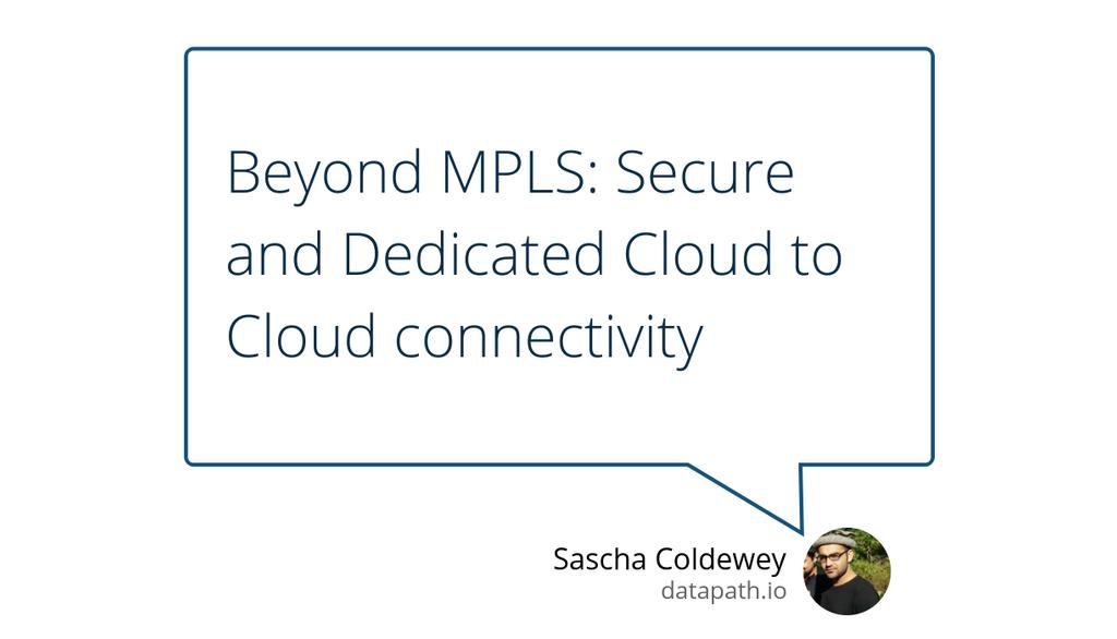 datapath_io's tweet image. &quot;What about Multi-Cloud connectivity?&quot; lttr.ai/B0Ge #MPLS #InterRegionVPCpeering #MultiprotocolLabelSwitching #VirtualPrivateNetwork