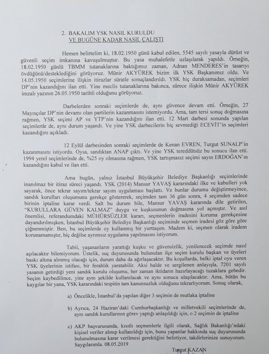 YSK’nın yaptığı değerlendirme, TAM KANUNSUZLUK halinin  mevcut olduğunu gösteriyor.  Bu durumda, sandık kurullarının kanuna aykırı oluşumu nedeniyle, aynı anda yapılan diğer 3 seçim ile 24 Haziran Cumhurbaşkanlığı Seçimi’nin mutlaka iptal edilmesi gerekir.