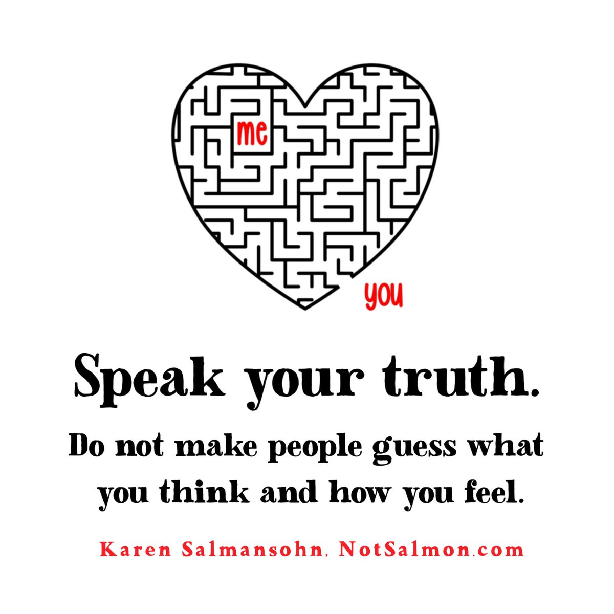 Speak your #truth. Do not make people guess what you think and how you feel. #notsalmon #quote