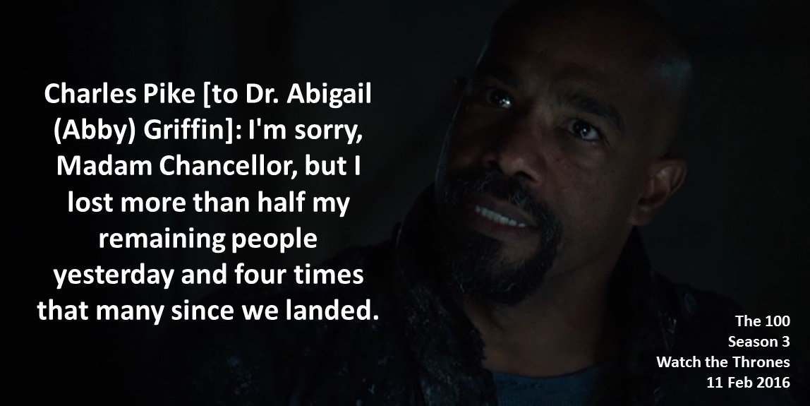 DoubleTapAgain's tweet photo. Charles #Pike [to Doctor Abigail (Abby) Griffin]: I'm sorry, Madam Chancellor, but I lost more than half my remaining people yesterday and four times that many since we landed.

#The100
Season 3
#WatchTheThrones
11 February 2016
Skaikru Arkadia
Ark Crash Survivor
Michael Beach https://t.co/BVvYMnDQt7