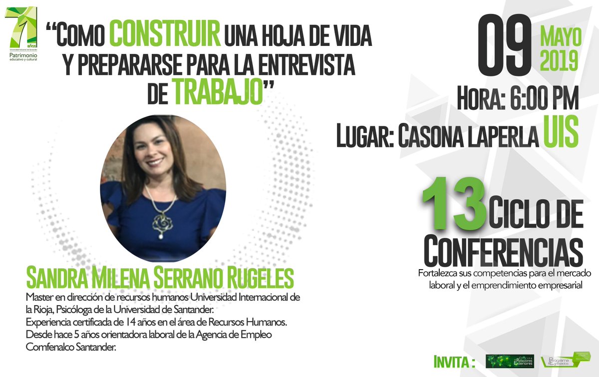 La Oficina de Egresados UIS de Relaciones Exteriores invita al XIII CICLO DE CONFERENCIAS, “COMO CONSTRUIR UNA HOJA DE VIDA Y PREPARARSE PARA LA ENTREVISTA DE TRABAJO” Los esperamos!