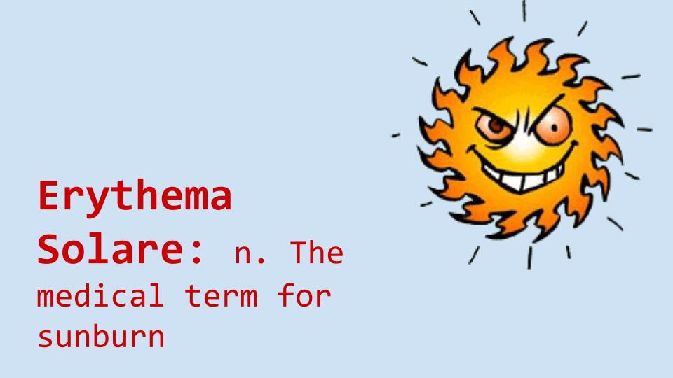 KeanWriting's tweet image. Hey Kean Cougars, only 2 weeks left in the semester! So let's learn a little bit about summer related words!  Today's word is Erythema Solare, the medical term for sunburn. #keancougars #keanwritingcenter #writingcenter