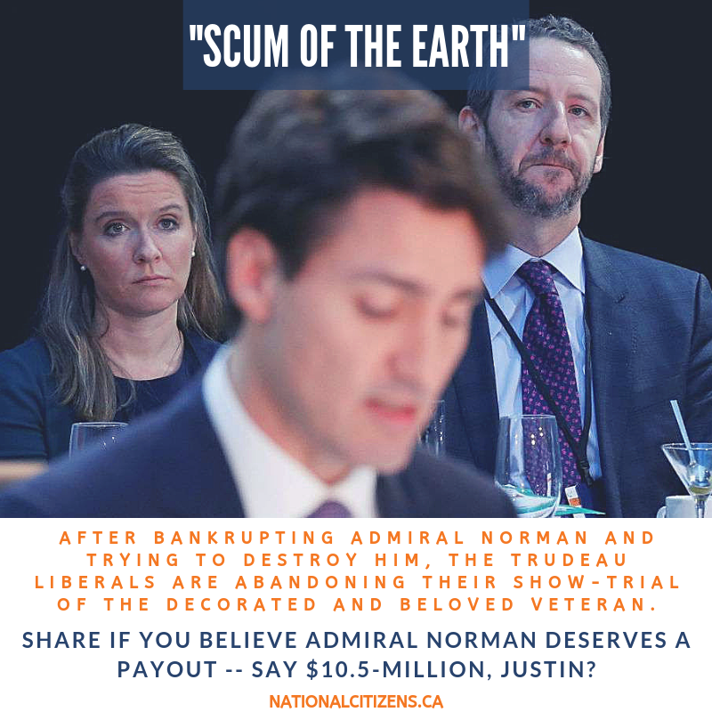 NatCitizens's tweet photo. SCUM OF THE EARTH: After bankrupting Admiral Norman, the Trudeau PMO is abandoning their disgraceful show-trial of the decorated Canadian veteran after rampant push-back. SHARE if you believe Admiral Norman deserves a $10.5-million payout more than a convicted terrorist! #cdnpoli https://t.co/H3PurOP3NB