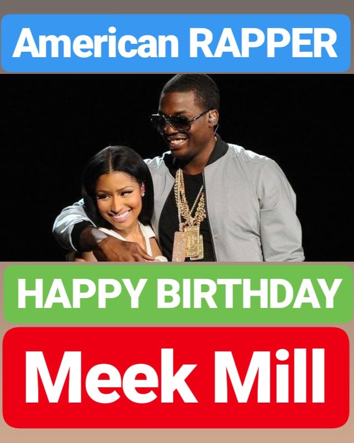 HAPPY BIRTHDAY Meek Mill 