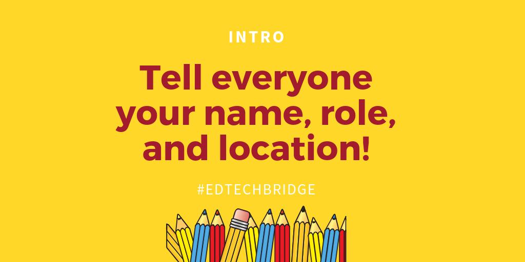 EdTechBridge's tweet image. Welcome to #EdTechBridge. Please take a moment to introduce yourself with first name, location, and role. Share your favorite #EdTech Companies. Don't forget the #EdTechBridge Hashtag.