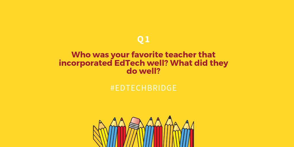 EdTechBridge's tweet image. Q1: Who was your favorite teacher that incorporated #EdTech well? What did they do well? #EdTechBridge