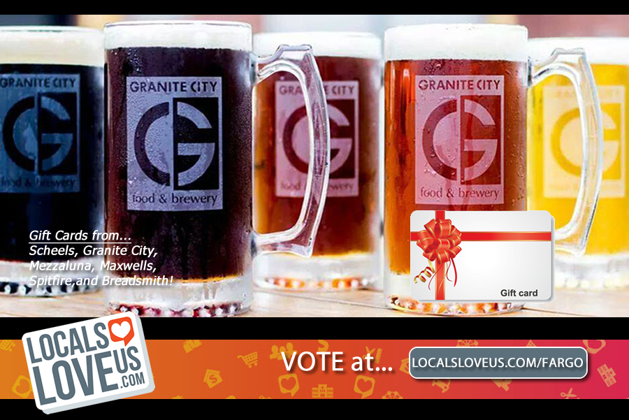 Vote now for a chance to win a $25 gift card to Granite City. In addition to voting online, please like, share and comment "voted" to get additional entries for the prize. Vote at LocalsLoveUs.com/Fargo.

#GraniteCity #FargoMoorhead #LocalsLoveUs #VoteNow
