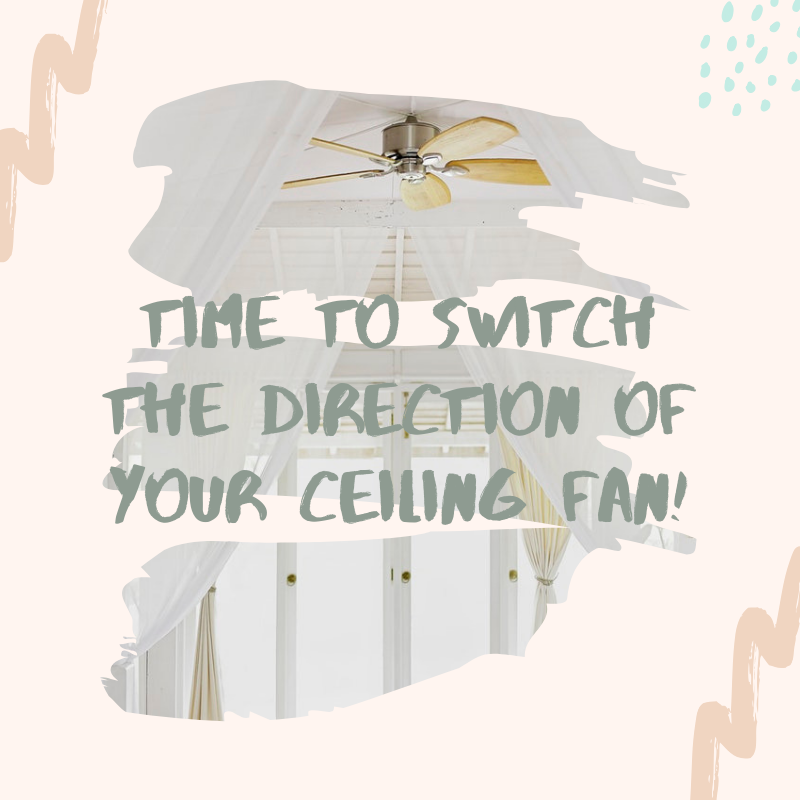Optimize the circulation in your home by switching the direction of your ceiling fan. Blades should rotate in a counter-clockwise motion. 💠