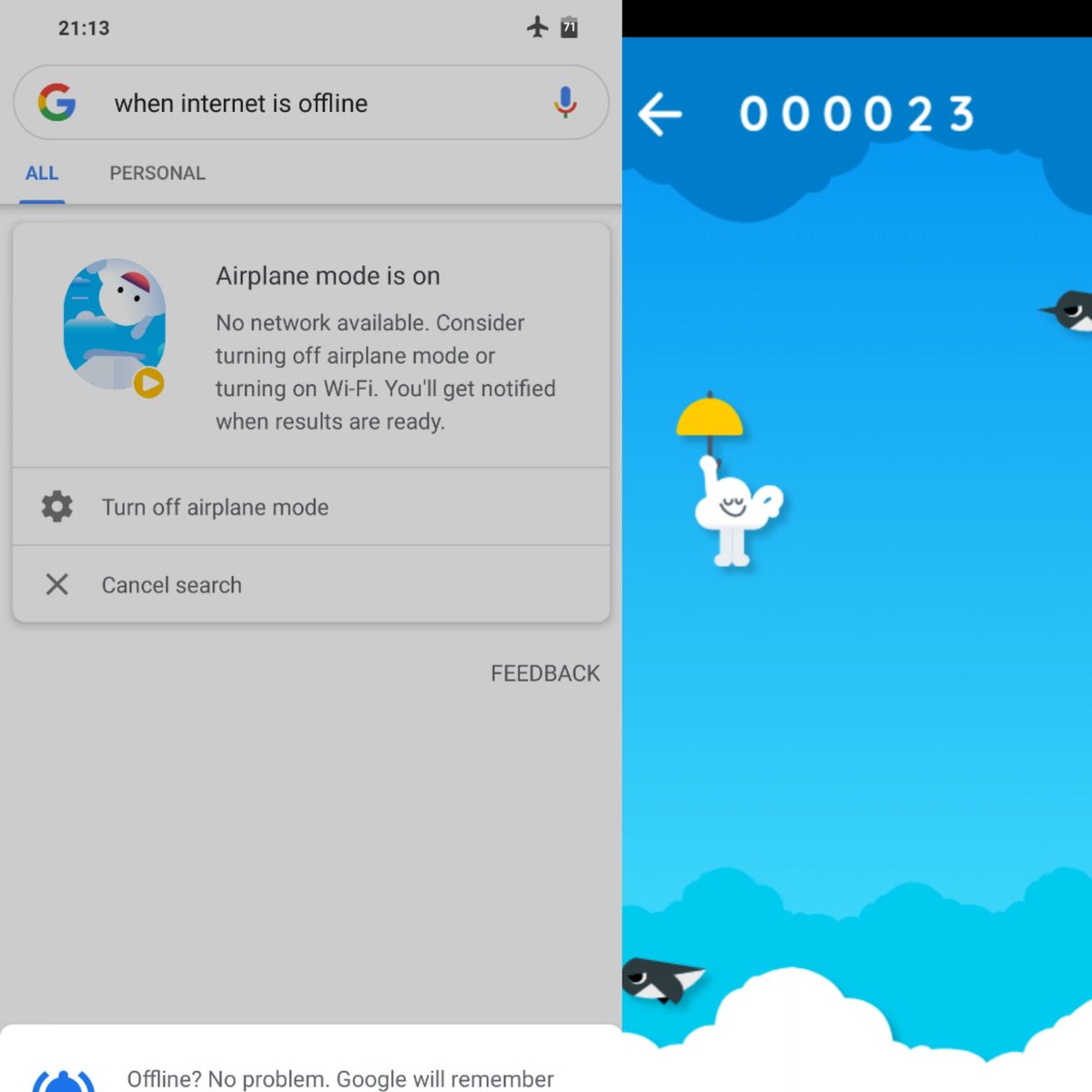 martijnrijk's tweet photo. After switching your mobile device to airplane mode search for: "when internet is offline"
Than click on the image and play an offline game during your flight.
Enjoy your trip!
#google #hiddenfeature #duringflight #intheair #offline https://t.co/ytWEhcveZB