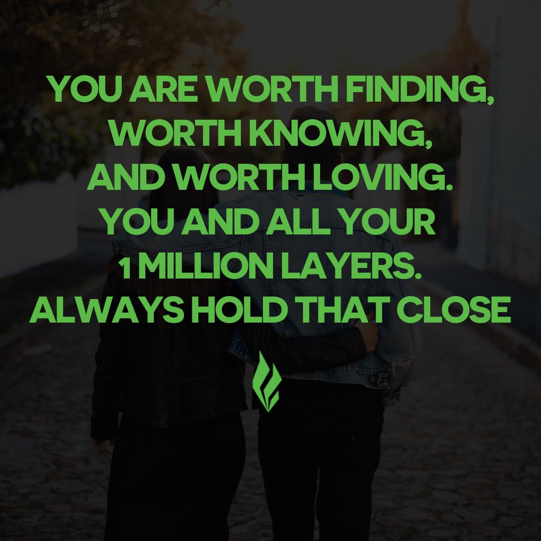 You are ALWAYS worth it 💚