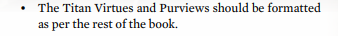 OKAY, Here we go. I love this one. "should be formatted as per the rest of the book" YOU INCORRECTLY FORMATTED AN ENTIRE SECTION OF THE BOOK?! Like.. HOW?! I can understand missing words, its all text, you didn't look at the fucking book and went "hm this sections fucked"?...