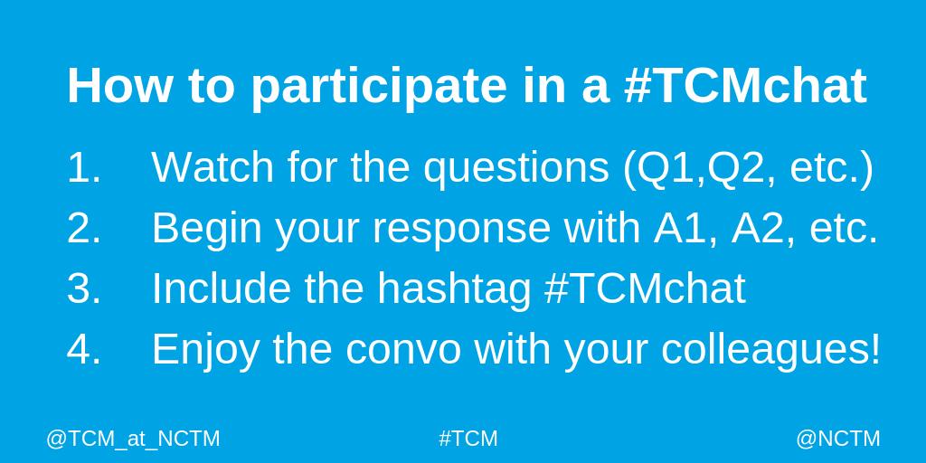 TCM_at_NCTM's tweet image. Here are a few tips to help you get the most out of this #TCMchat