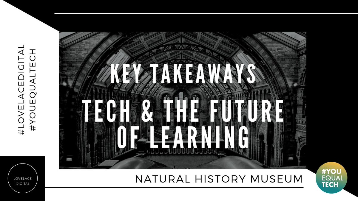 lovelacedigi's tweet image. Check out our key takeaways from last week&apos;s event on Tech &amp;amp; the Future of Learning at @NHM_London 

buff.ly/2YcVuAF

#LovelaceDigital #YouEqualTech