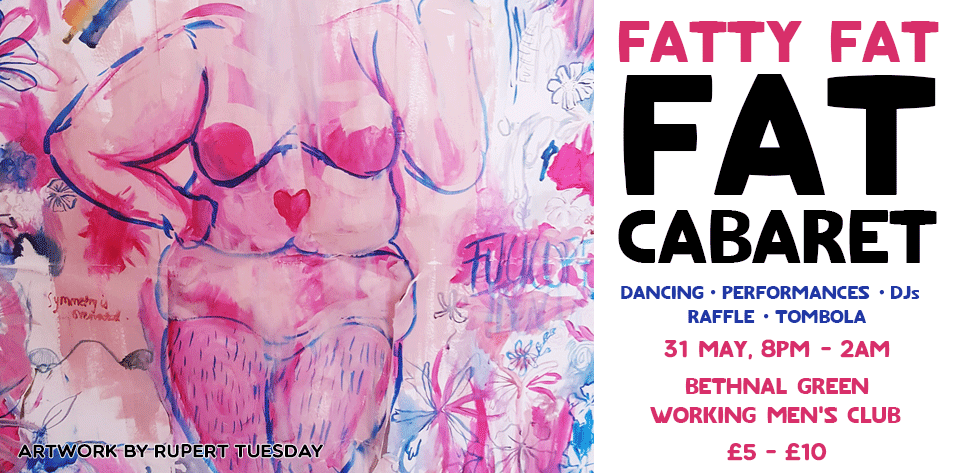 FATcabaret's tweet image. Sweaty Dancing? Plus Sized Performances? BIG tunes? We've got it all at Fatty Fat Fat Cabaret at @BGWMC on Friday 31 May.

£5 early bird tickets still available! tickettailor.com/events/working…