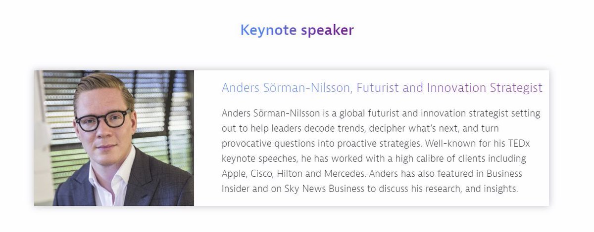 'Interested in innovation and futuristic business strategies? You’ll hear from <a href="/asormannilsson/">AndersSorman-Nilsson</a>, as he delivers one of his sensational keynotes. He’s worked with global brands <a href="/Apple/">Apple</a> <a href="/MercedesBenz/">Mercedes-Benz</a> and <a href="/Cisco/">Cisco</a> we’re thrilled to welcome him to our Mainstage buff.ly/2I43e3n