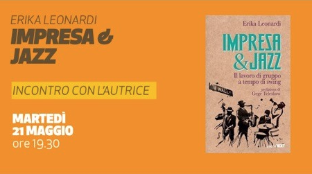 ErikaLeonardi's tweet photo. SAVE THE DATE: 21 Maggio ore 19 e 30 Libreria Open Milano

Ci sono straordinarie affinità tra il Jazz e l’organizzazione di un’impresa: regole e flessibilità, spirito di squadra e responsabilità individuale... 

ne parliamo insieme il 21 maggio presso la libreria @openmilano? https://t.co/3rQslnQU5f