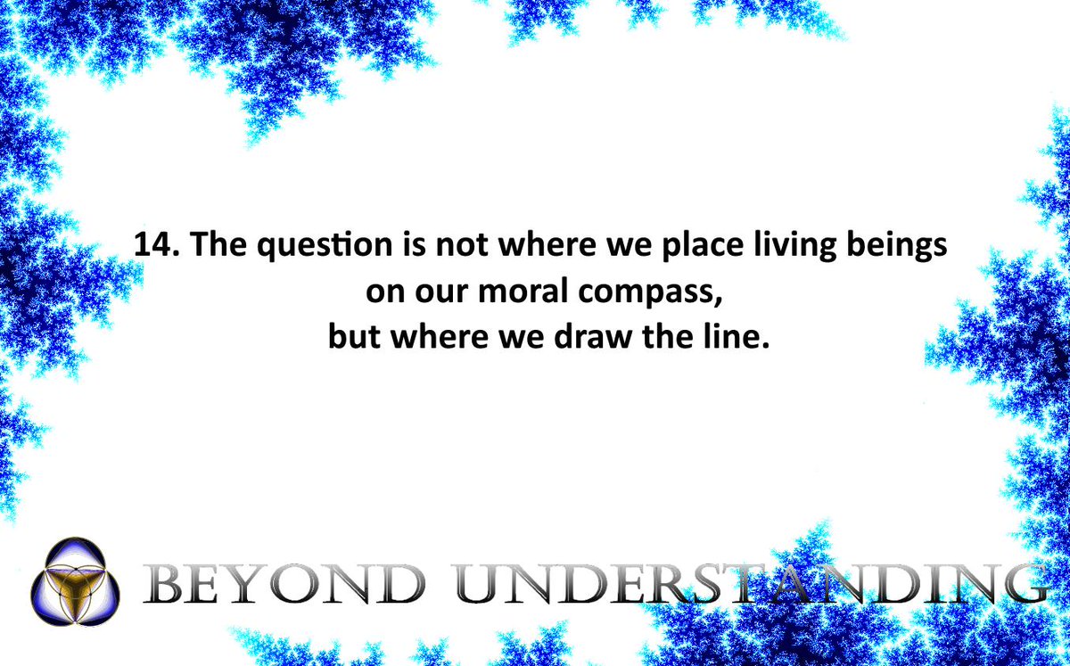 BeyondUndersta2's tweet image. The question is not where we place living beings on our moral compass, but where we draw the line.
You can share the knowledge, spread the word! Please retweet.
#Ethics #Morality #MoralCode #Life #Ideals #Behaviour