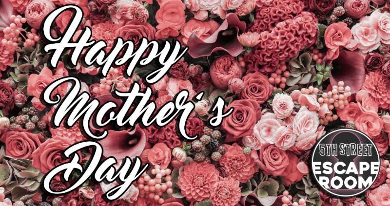 5thStEscapeRoom's tweet photo. 💐 Happy Mothers Day Weekend!! - https://t.co/XOvUu2cwau https://t.co/D5fsDn3pS9
