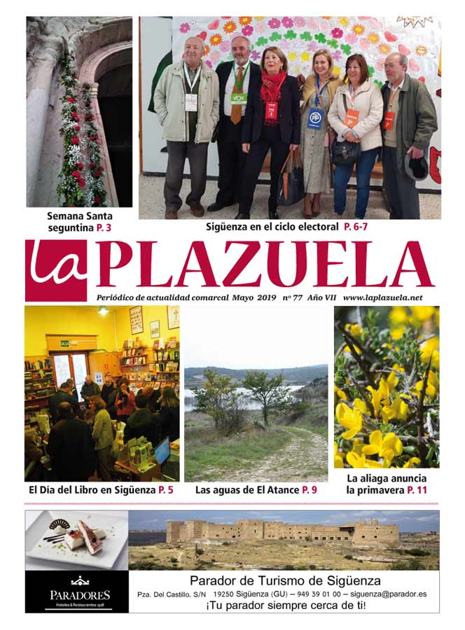 Nº 77 de La Plazuela, correspondiente a mayo de 2019. El ciclo electoral en la comarca de Sigüenza, El agua de El Atance, La aliaga anuncia la primavera, Sigüenza Universitaria y mucho más.