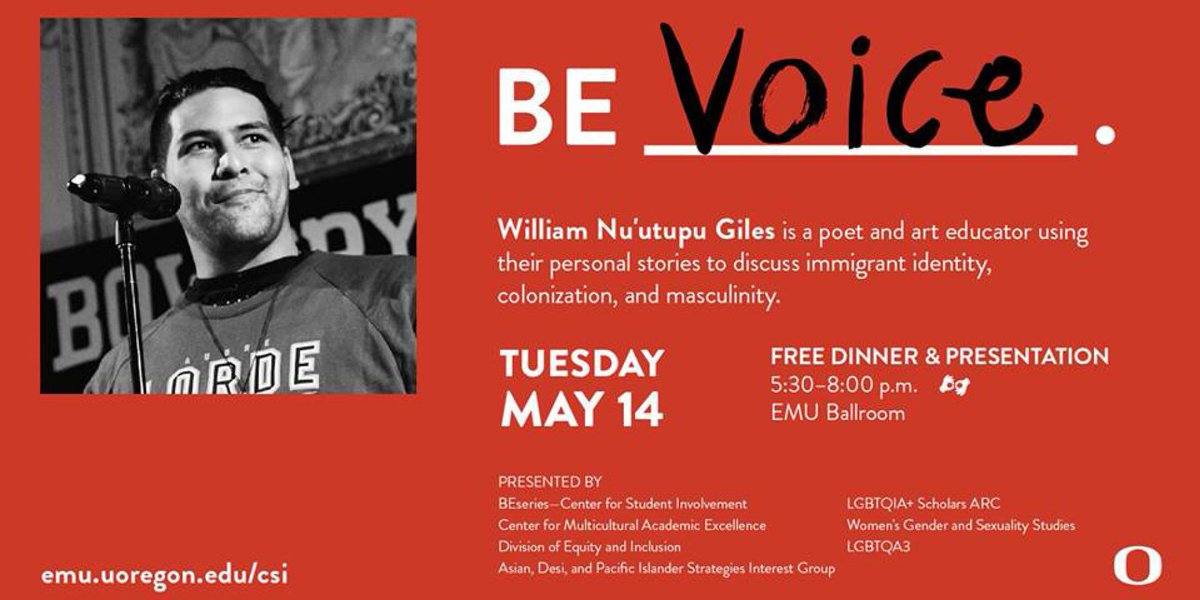 uoregon's tweet photo. Come join the last BEseries event of the year! We are honored to host Will Giles for BE Voice on May 14 at the EMU Ballroom from 5:30-8pm. Giles is a fa'fafine second generation Samoan immigrant, poet and arts educator born in Honolulu, Hawaii. #BEseries https://t.co/KFk7WyexXS