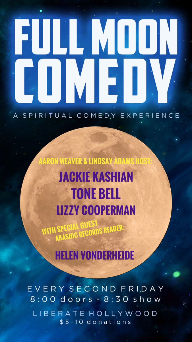 FullMoonLA's tweet photo. This Friday! This lineup is vibrating a high frequency! 

Lindsay Adams &amp; Aaron Weaver host:

Jackie Kashian
Tone Bell
Lizzy Cooperman

With special guest, Akashic records reader Helen Vonderheide! 

Doors @ 8pm at @LiberateHollywd Free! ($5 suggested donation) https://t.co/ybhEhpWsY3