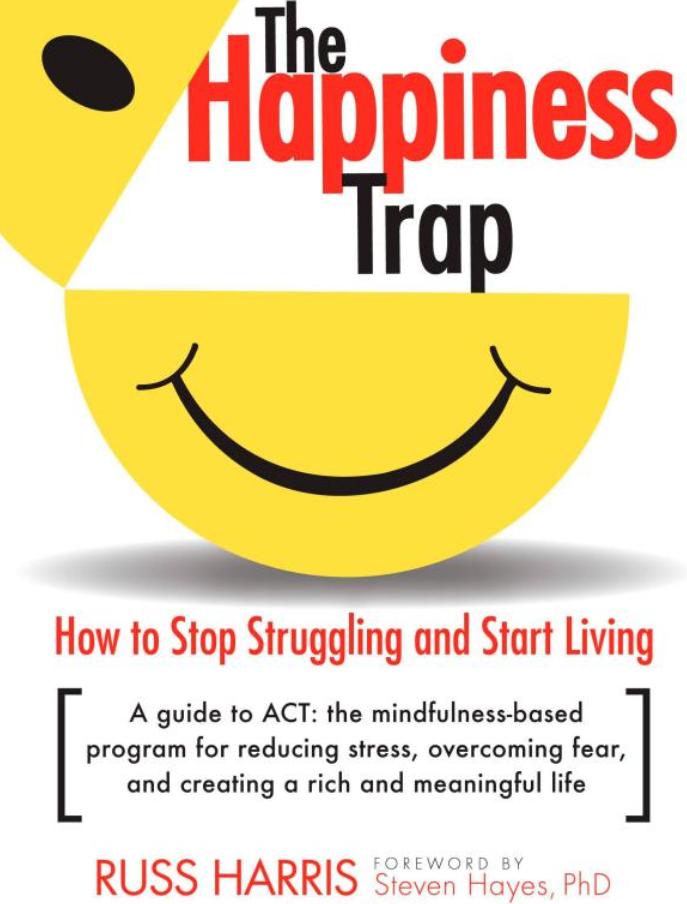 alegrecoaching's tweet photo. The Happiness Trap. It's a great read and my first introduction to #ACT. #acceptance #commitment #therapy #mindfulness #happiness @DrRussHarris @the_hap_trap https://t.co/6GH8NHwP80