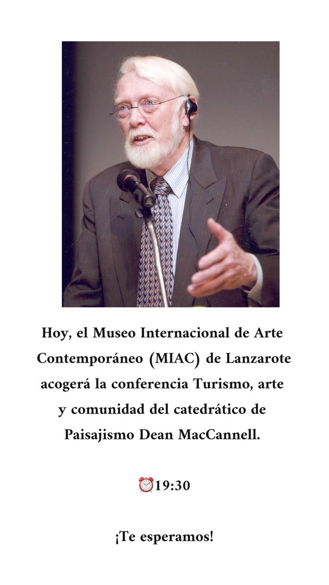 🙌🏼Te esperamos hoy viernes a las 19:30 horas, en el Museo Internacional de Arte Contemporáneo (MIAC) de Lanzarote donde se acogerá la conferencia Turismo, arte y comunidad del catedrático de Paisajismo Dean MacCannell. 

#Manrique100