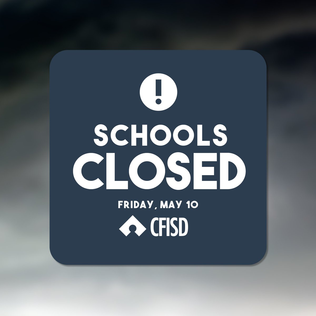 CyFairISD's tweet photo. All CFISD schools are closed today (Friday, May 10) due to power outages, staffing concerns and high water on side streets. https://t.co/6ad84Zu2Lq