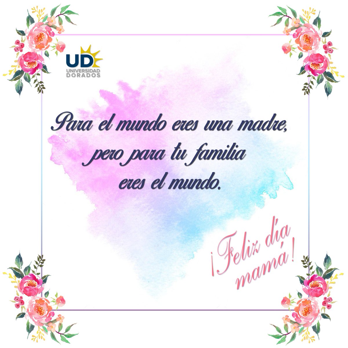 Uni_Dorados's tweet photo. Universidad Dorados les desea un feliz día de las madres. ¡Felicidades! 👏🏼❤️🌹#Mayo #Mamá #Dorados https://t.co/LtaKkAYyr9