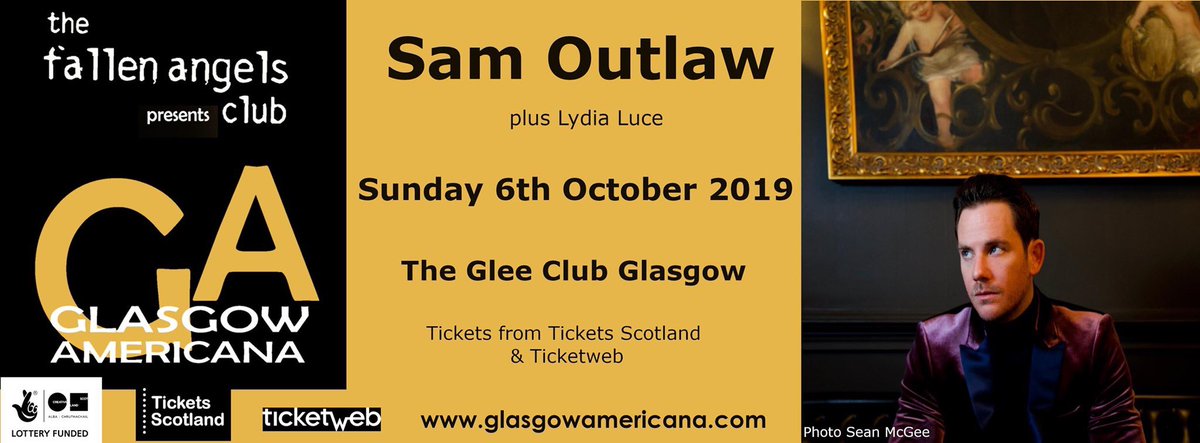 Fallen Angels Club (@kevomorris) on Twitter photo JUST ANNOUNCED
Glasgow Americana
Finale Show- Sun 6th October
<a href="/theSamOutlaw/">SAM OUTLAW</a> + <a href="/LydiaLuce/">Lydia Luce</a> in supp
<a href="/GleeClubGlasgow/">The Glee Club Glasgow</a>
Sam put on a storming show to close #GA16, so we are v excited to have him back.
Tickets on sale now from <a href="/ticketsscotland/">Tickets Scotland</a> <a href="/TicketWebUK/">TicketWeb UK 🤘</a> <a href="/GleeClubGlasgow/">The Glee Club Glasgow</a> JUST ANNOUNCED
Glasgow Americana
Finale Show- Sun 6th October
<a href="/theSamOutlaw/">SAM OUTLAW</a> + <a href="/LydiaLuce/">Lydia Luce</a> in supp
<a href="/GleeClubGlasgow/">The Glee Club Glasgow</a>
Sam put on a storming show to close #GA16, so we are v excited to have him back.
Tickets on sale now from <a href="/ticketsscotland/">Tickets Scotland</a> <a href="/TicketWebUK/">TicketWeb UK 🤘</a> <a href="/GleeClubGlasgow/">The Glee Club Glasgow</a>