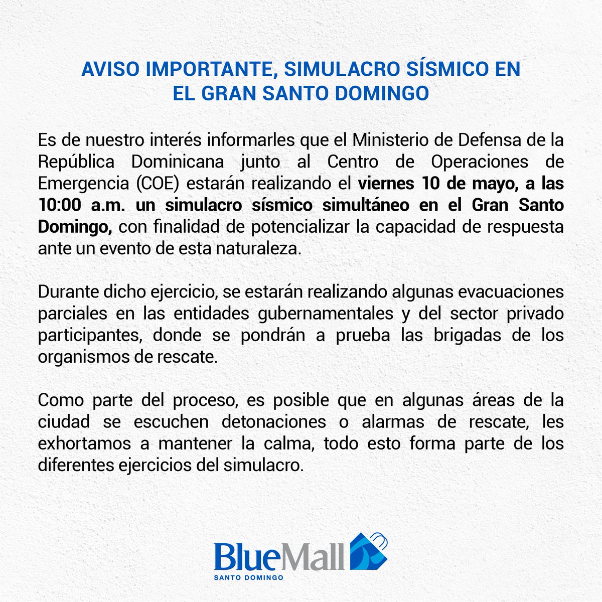 BlueMallSD's tweet photo. ¡AVISO IMPORTANTE! Les informamos que el día de hoy se estará realizando un simulacro sísmico en la ciudad de Santo Domingo. Les exhortamos a mantener la calma ya que este ejercicio es de ayuda para la comunidad y su seguridad ante catástrofes naturales. #BlueMallSD https://t.co/LgjZw5HVbw