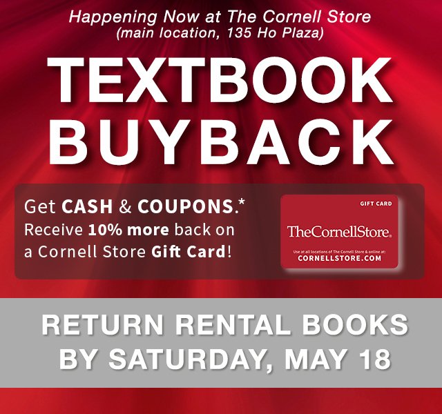 CornellStore's tweet photo. Textbook Buyback is happening now at #TheCornellStore! Get Cash &amp; Coupons or receive 10% more back on a Cornell Store gift card.  If you have rental books to return, they are due by Saturday, May 18th. check FAQs &amp; store hours at: https://t.co/WjGpdodD8q https://t.co/7TV89R5BUo