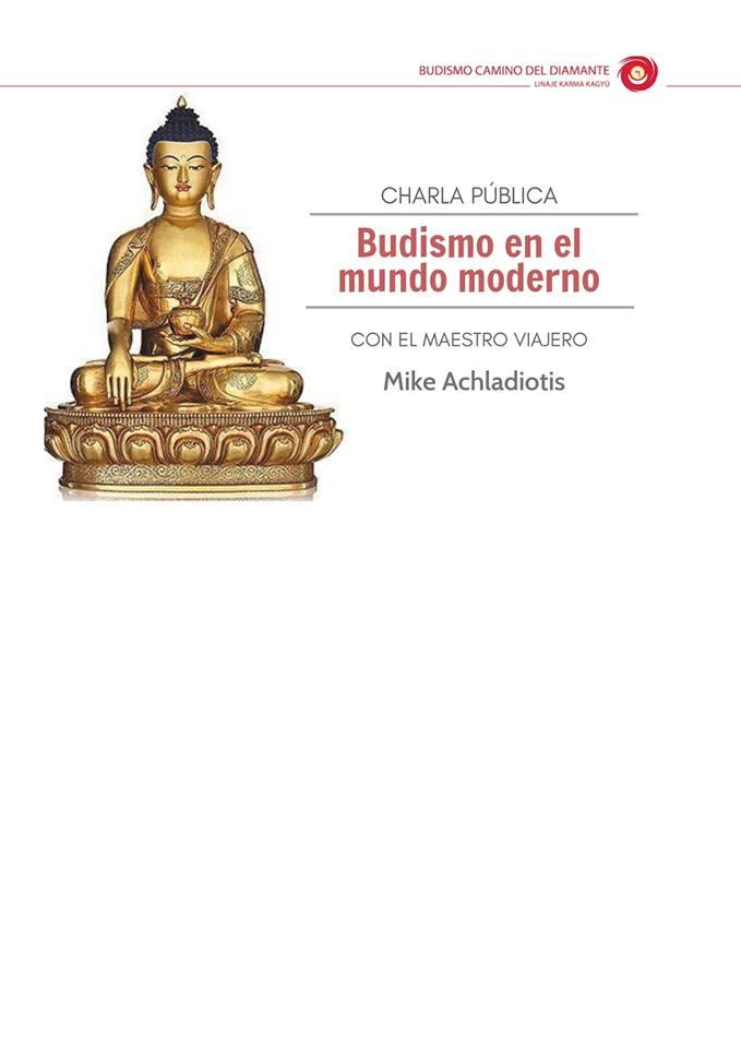 Charla pública con Mike Achladiotis. Mike nació en Grecia en 1960. Tomó refugio con el XVI Karpama en 1980 y empezó a impartir enseñanzas en 2014 por pedido de Lama Ole.

Lugar: Budismo Camino del Diamante Guatemala 
           (5ta. avenida 20-28 zona 14)
Donación: Q50.00