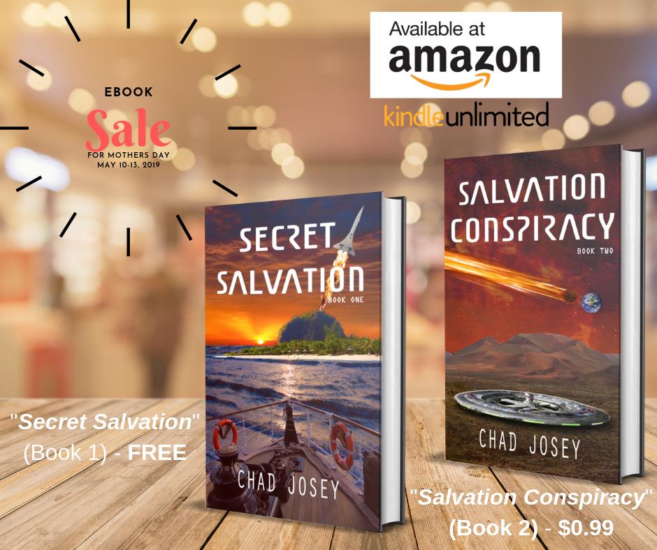 2019 Mother's Day eBook Sale:

Link to Book 1 - "Secret Salvation": amzn.to/2YmJ35A 

Link to Book 2 - "Salvation Conspiracy": amzn.to/2YiYNq1 

#freekindlebooks #FREEEBOOK #AmazonKindle #KindleUnlimited