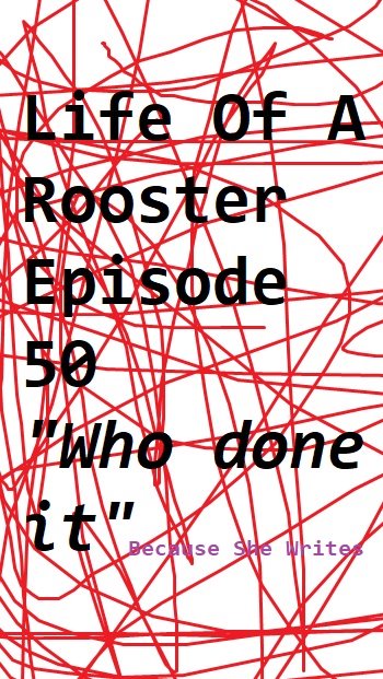 BecauesheWrites's tweet photo. |NEW Post|
🕵️‍♂️"Life Of A Rooster; Ep. 50 “Who done it” 🐓

https://t.co/iqIMcihArl

@BloggerHQ @TheBloggerGals @BloggerLS @BBlogRT @RTingbloggers #lifeofarooster #ff #fred #meanman #wolverine #Tank #sad #solved #finallysolved #epfiftey #Whodoneit #human #dead #wolf #twosuspects https://t.co/7WLVRvkM8W
