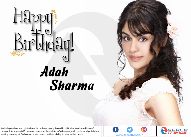 Score Trends wishes Adah Sharma a Happy Birthday!! 